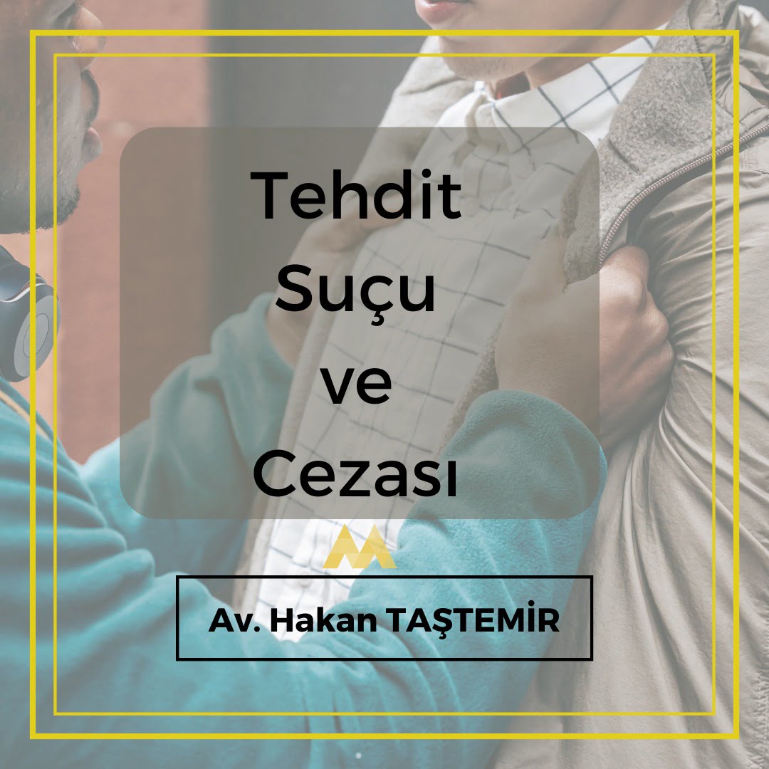 Tehdit Suçu ve Cezası